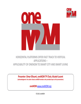 Horizontal Platforms Offer Fast Track to Vertical Applications – Applicability of Onem2m to Smart City and Smart Living