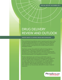 DRUG DELIVERY Review and Outlook I N D U S T R Y G R O W T H T O C O N T I N U E T H R O U G H N E W Technologies