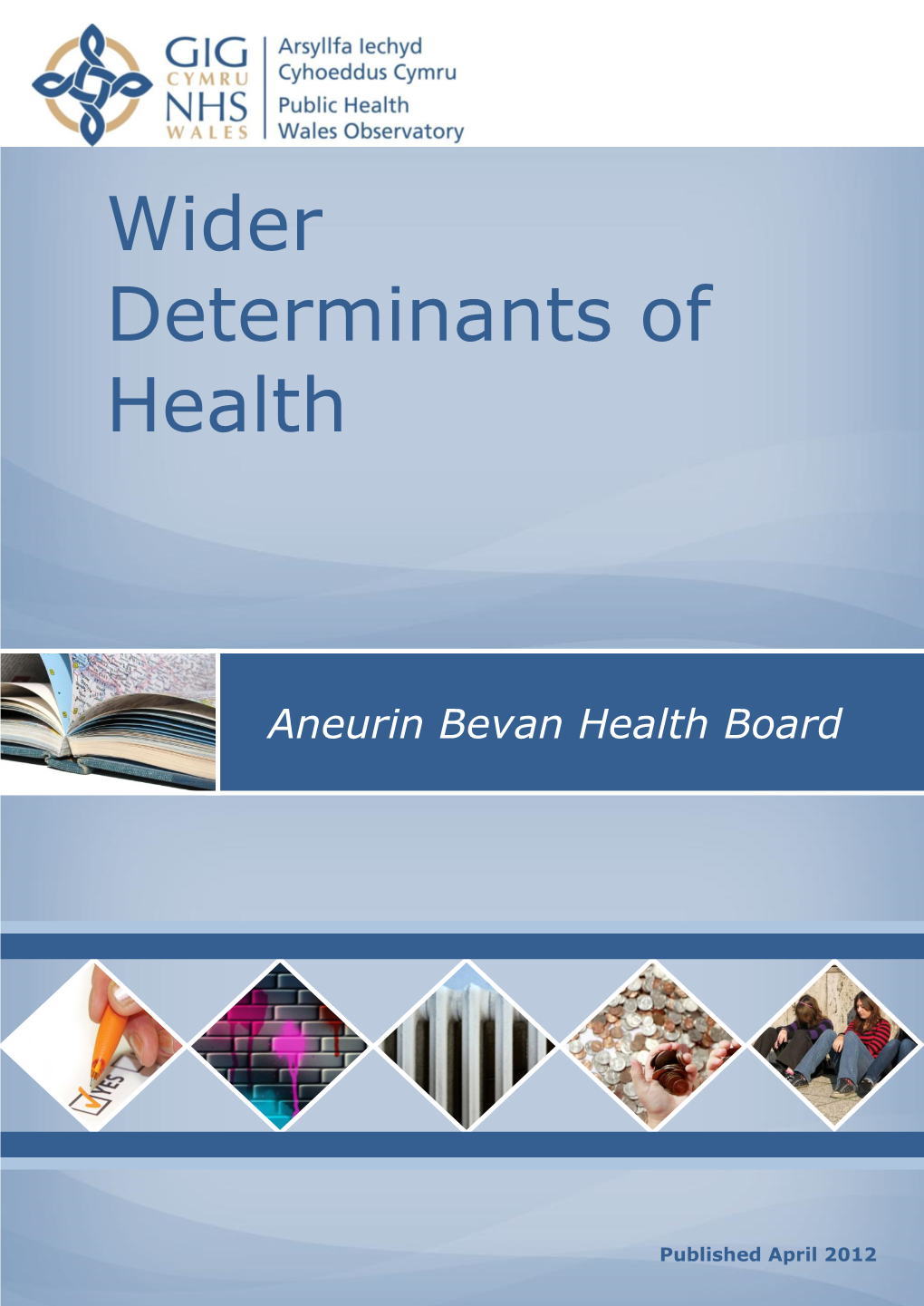 Wider Determinants of Health, Aneurin Bevan Health Board Contents