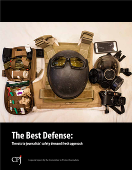 The Best Defense: Threats to Journalists’ Safety Demand Fresh Approach