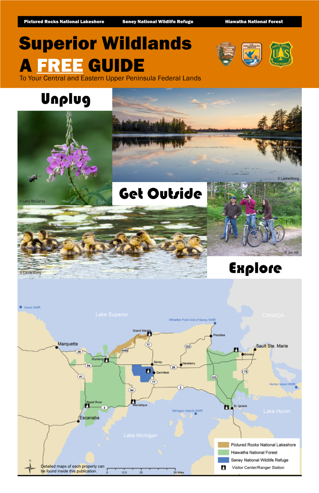 Superior Wildlands a FREE GUIDE to Your Central and Eastern Up­Per Penin­ ­Sula­ Federal Lands Unplug