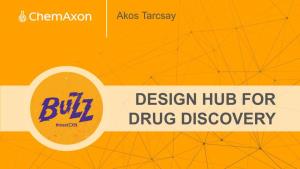 Design Hub for Drug Discovery Drug Design – Decision Making