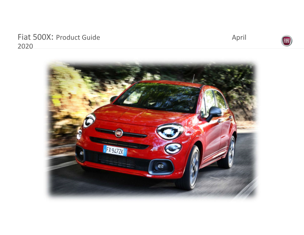 Fiat 500X: Product Guide April 2020 Fiat 500X: Range