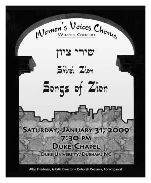 Allan Friedman, Artistic Director • Deborah Coclanis, Accompanist Women’S Voices Chorus Shirei Zion – Songs of Zion Saturday, January 31, 2009, 7:30 P.M