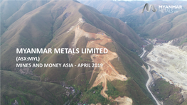 MYANMAR METALS LIMITED (ASX:MYL) MINES and MONEY ASIA - APRIL 2019 Important Notices