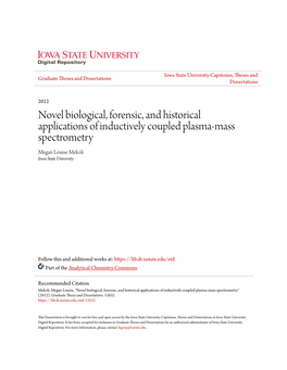 Novel Biological, Forensic, and Historical Applications of Inductively Coupled Plasma-Mass Spectrometry Megan Louise Mekoli Iowa State University