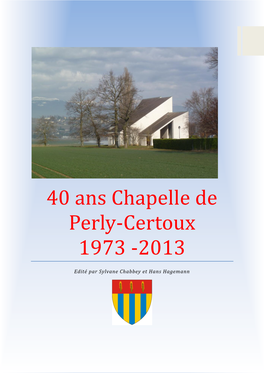 40 Ans Chapelle De Perly-Certoux 1973 -2013