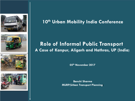 Role of Informal Public Transport: a Case of Kanpur, Aligarh And