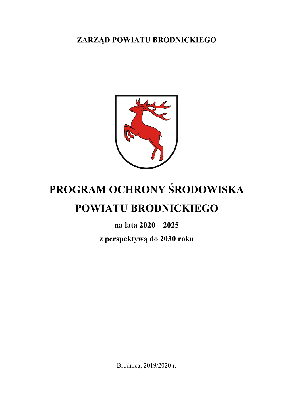 PROGRAM OCHRONY ŚRODOWISKA POWIATU BRODNICKIEGO Na Lata 2020 – 2025 Z Perspektywą Do 2030 Roku