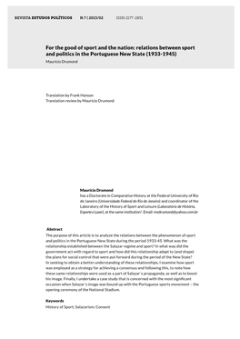 FOR the GOOD of SPORT and the NATION: RELATIONS BETWEEN SPORT and POLITICS in the PORTUGUESE NEW STATE (1933-1945) Maurício Drumond