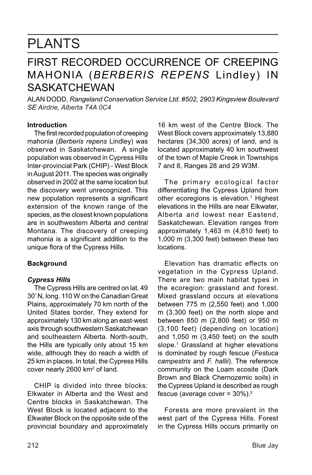 PLANTS FIRST RECORDED OCCURRENCE of CREEPING MAHONIA (BERBERIS REPENS Lindley) in SASKATCHEWAN ALAN DODD, Rangeland Conservation Service Ltd