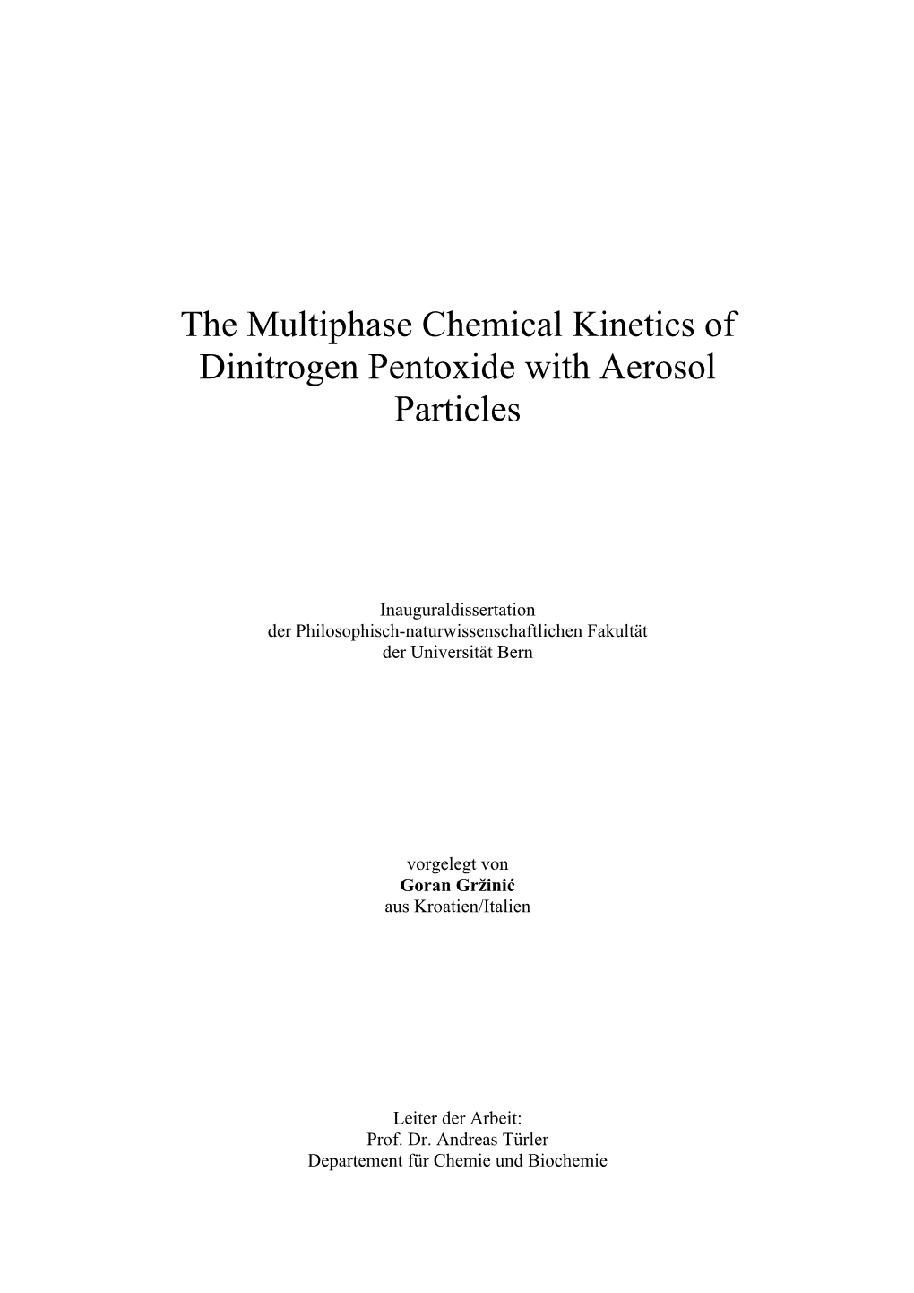 The Multiphase Chemical Kinetics of Dinitrogen Pentoxide with Aerosol Particles