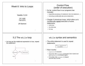 Week 6: Intro to Loops Control Flow (Order of Execution) 5.2 the While