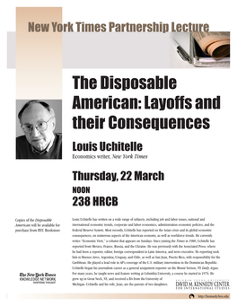 The Disposable American: Layoffs and Their Consequences Louis Uchitelle Economics Writer, New York Times Thursday, 22 March Noon 238 HRCB