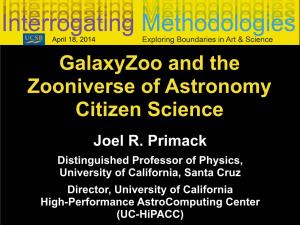Joel R. Primack ! Distinguished Professor of Physics, University of California, Santa Cruz