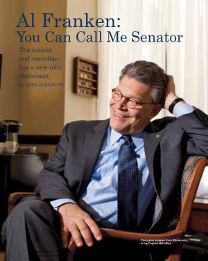 Al Franken: You Can Call Me Senator the Satirist and Comedian Has a New Role: Statesman