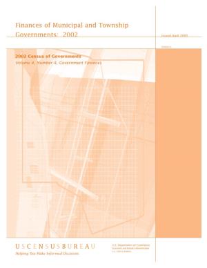 Finances of Municipal and Township Governments: 2002 GC02(4)-4, U.S