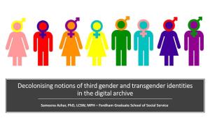 Decolonising Notions of Third Gender and Transgender Identities in the Digital Archive
