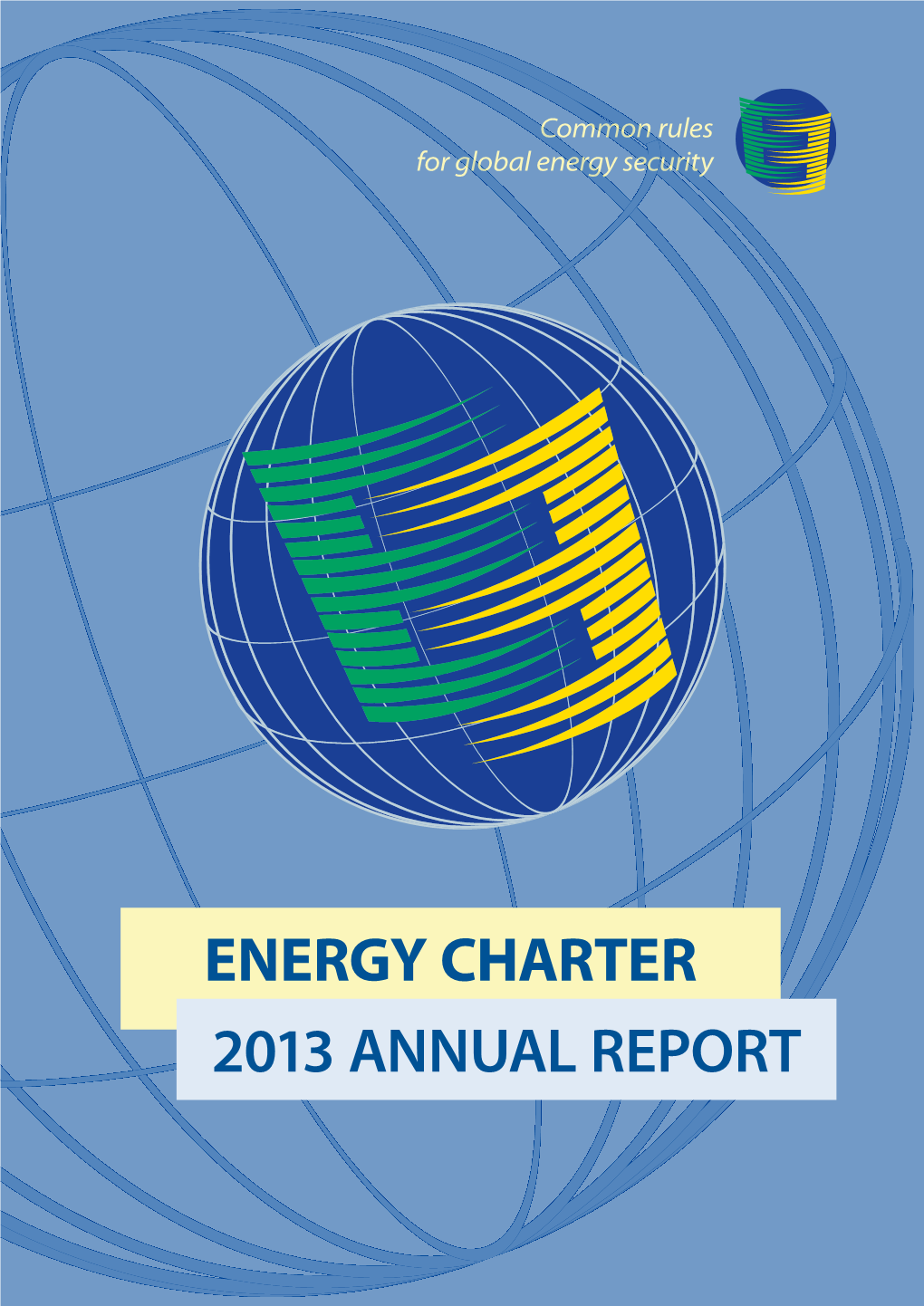 Annual Report for 2013 Provides a Clear and True Description of the Work Completed in the Year and of the Progress Achieved