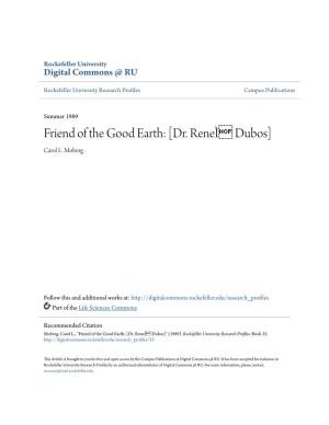 Friend of the Good Earth: [Dr. Reneã„Â† Dubos]