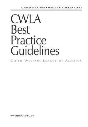 CHILD MALTREATMENT in FOSTER CARE CWLA Best Practice Guidelines C HILD WELFARE LEAGUE of AMERICA