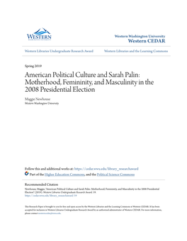 American Political Culture and Sarah Palin: Motherhood, Femininity, and Masculinity in the 2008 Presidential Election Maggie Newhouse Western Washington University