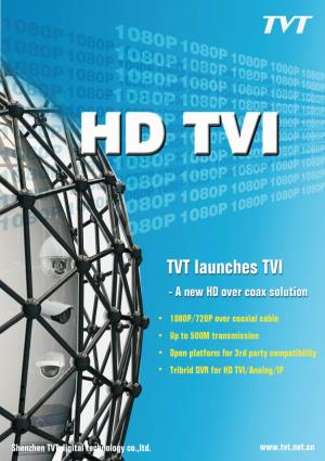 What Is TVI? HD TVI Is a Technology Based on Coaxial Cable, Supporting HD Video(1080P/720P)Transmission Over Long Distance