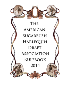 The American Sugarbush Harlequin Draft Association Rulebook 2014