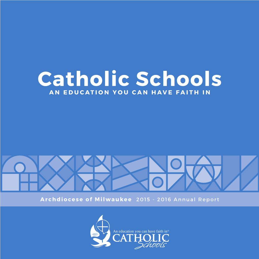 Catholic Schools an EDUCATION YOU CAN HAVE FAITH IN