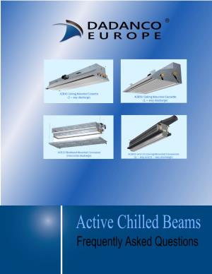 Active Chilled Beams Frequently Asked Questions ® DADANCO E U R O P E ACTIVE CHILLED BEAMS FREQUENTLY ASKED QUESTIONS