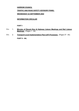 HARROW COUNCIL TRAFFIC and ROAD SAFETY ADVISORY PANEL WEDNESDAY 22 SEPTEMBER 2004 INFORMATION CIRCULAR PART I 1. Minutes Of