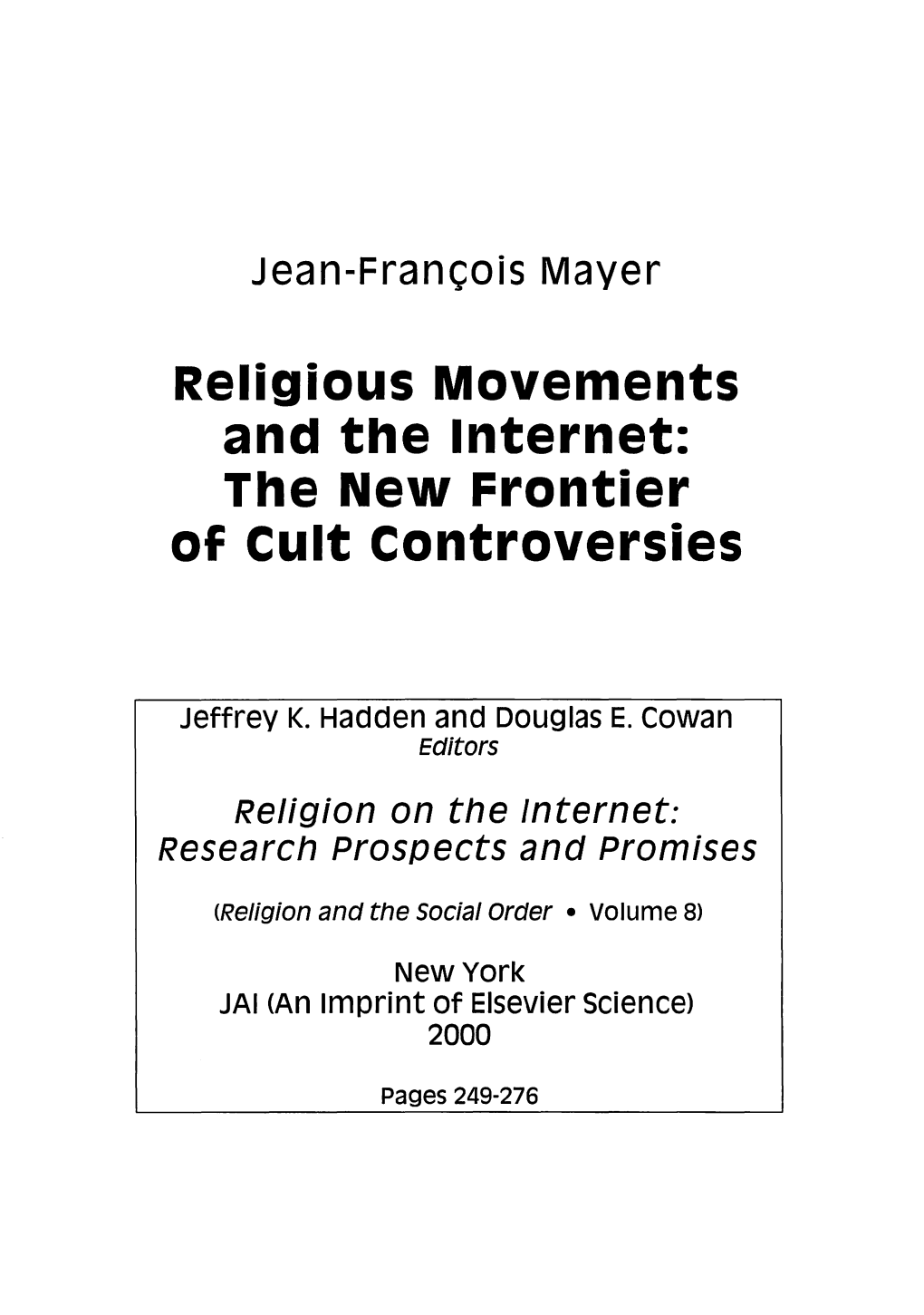 Religious Movements and the Internet: the New Frontier of Cult Controversies