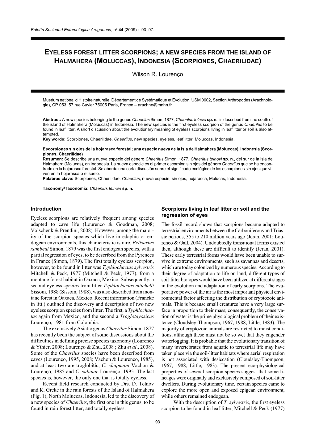 EYELESS FOREST LITTER SCORPIONS; a NEW SPECIES from the ISLAND of HALMAHERA (MOLUCCAS), INDONESIA (SCORPIONES, CHAERILIDAE) Wils