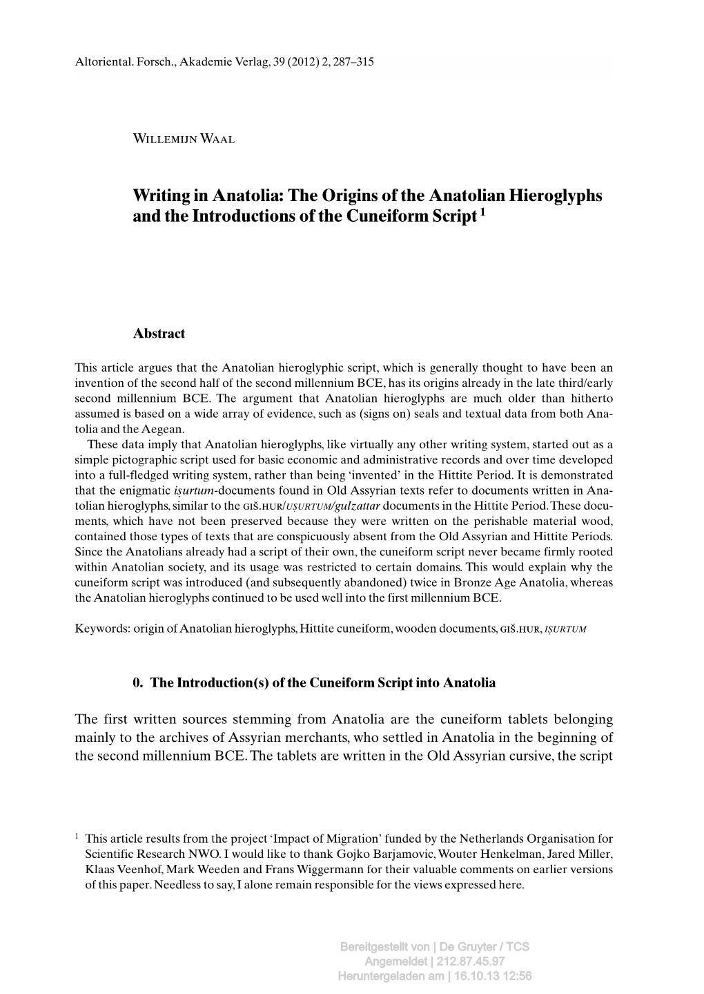 Writing in Anatolia: the Origins of the Anatolian Hieroglyphs and the Introductions of the Cuneiform Script 1