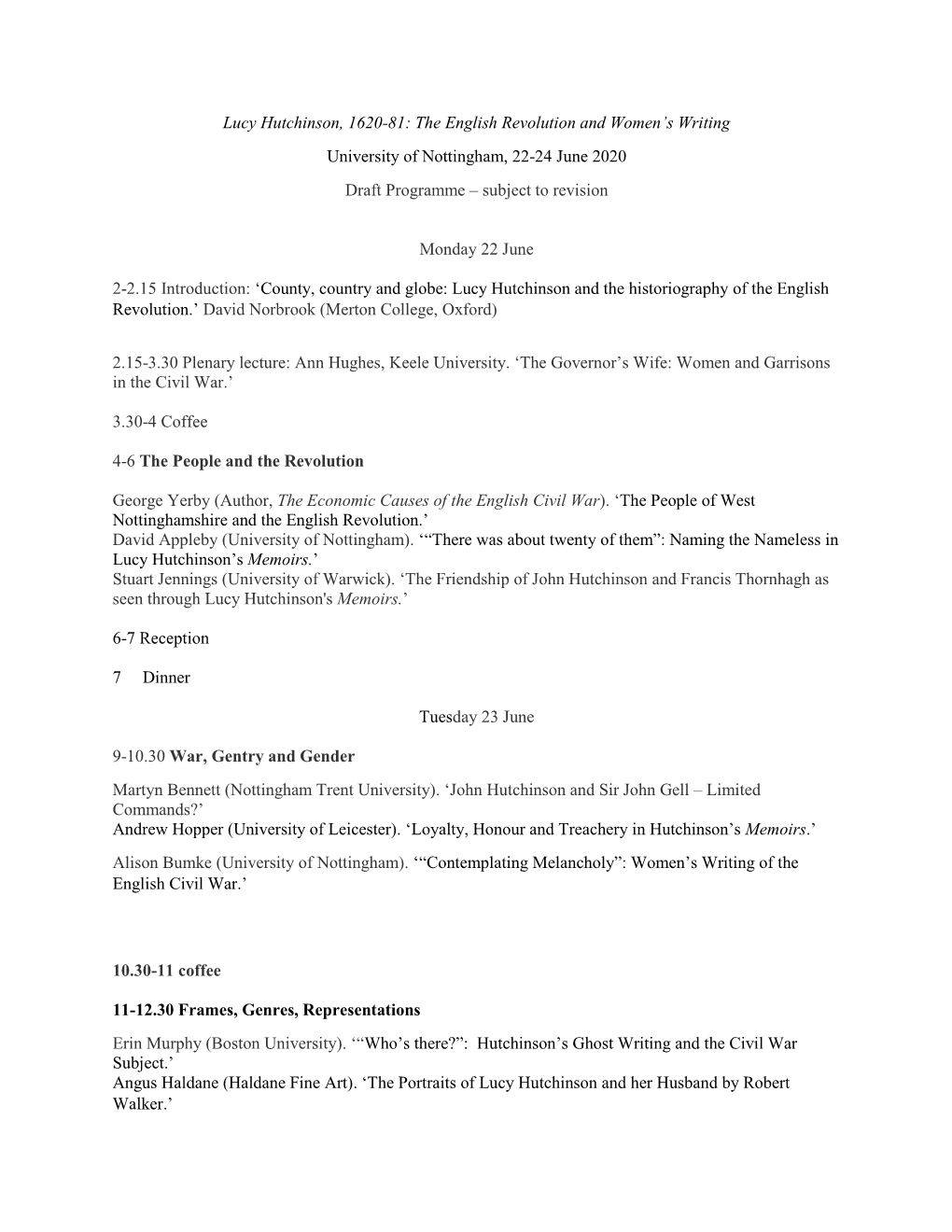 Lucy Hutchinson, 1620-81: the English Revolution and Women’S Writing University of Nottingham, 22-24 June 2020 Draft Programme – Subject to Revision