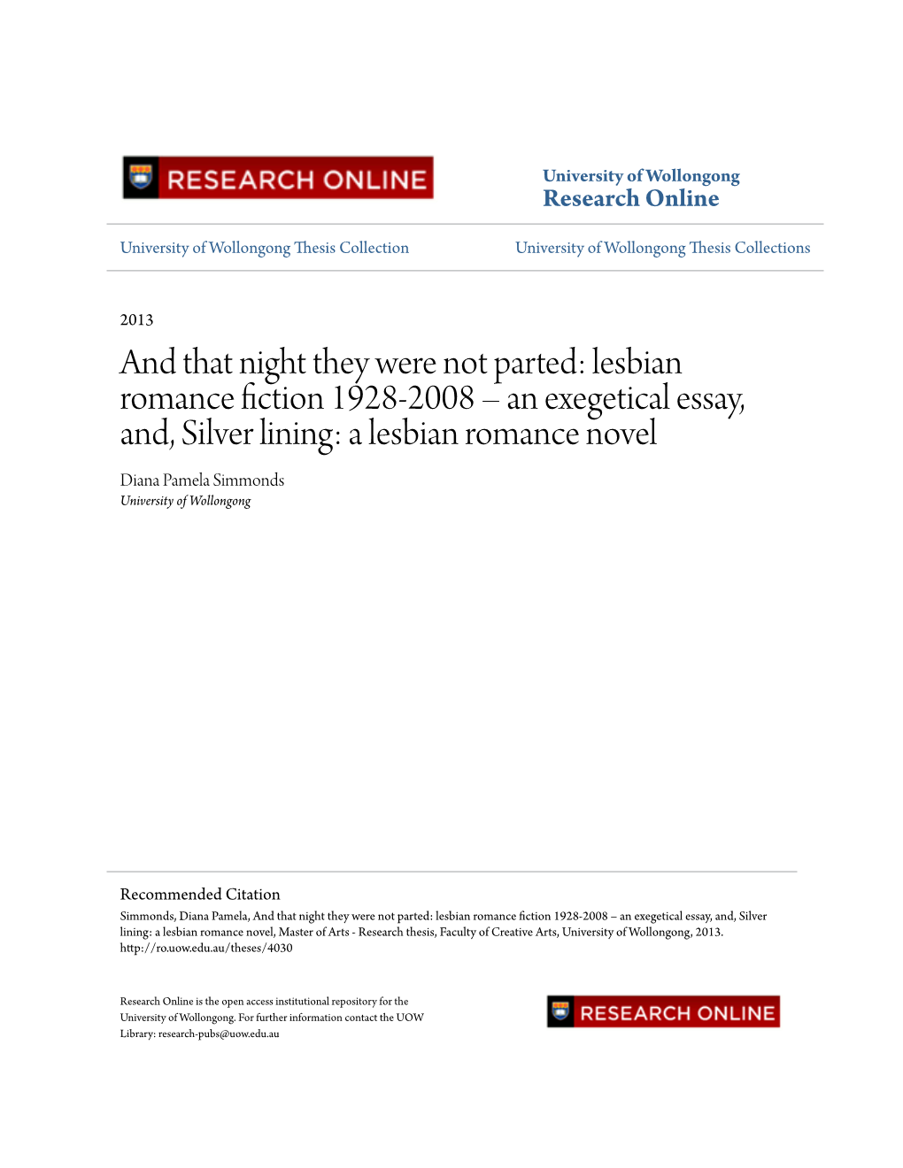 Lesbian Romance Fiction 1928-2008 – an Exegetical Essay, And, Silver Lining: a Lesbian Romance Novel Diana Pamela Simmonds University of Wollongong