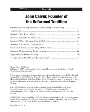 John Calvin: Founder of the Reformed Tradition Introduction to Being Reformed: Faith Seeking Understanding