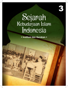 Indonesia - Jilid 3 3 Sejarah Kebudayaan Islam Indonesia • Institusi Dan Gerakan •