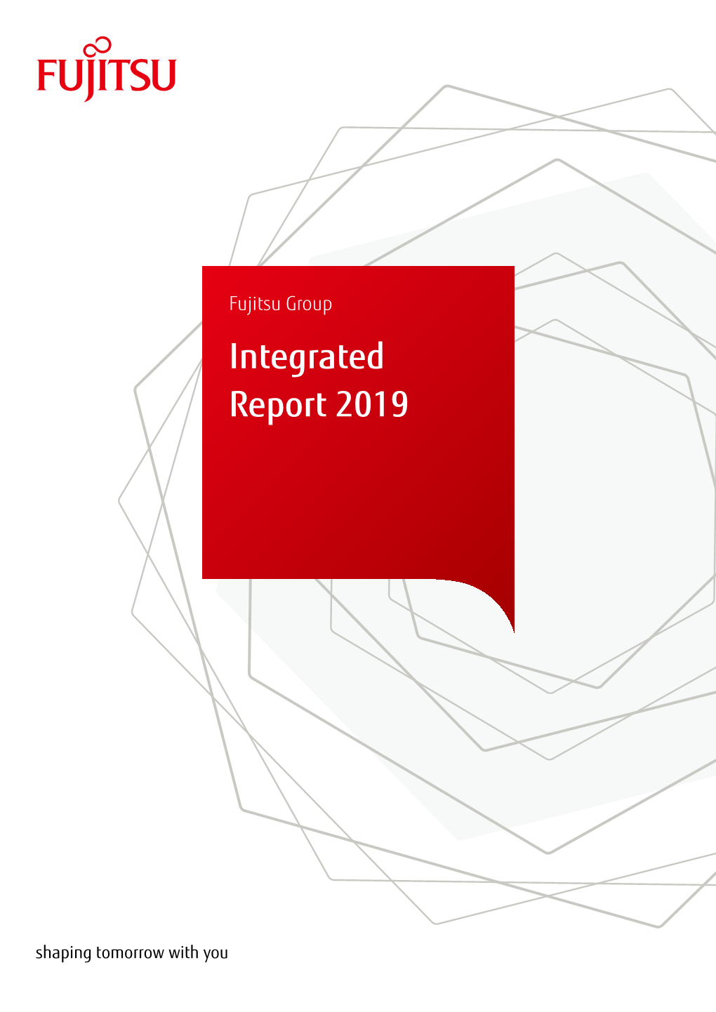 Integrated Report 2019 the Fujitsu Way CONTENTS