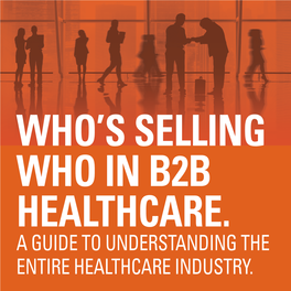 A Guide to Understanding the Entire Healthcare Industry. This Guide Will Help You