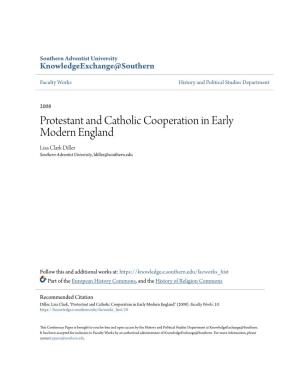 Protestant and Catholic Cooperation in Early Modern England Lisa Clark Diller Southern Adventist University, Ldiller@Southern.Edu
