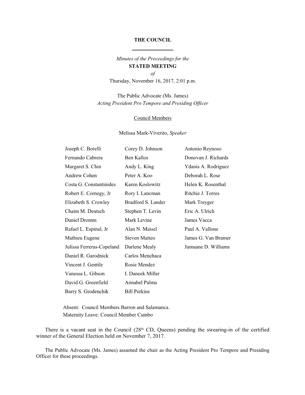 There Is a Vacant Seat in the Council (28Th CD, Queens) Pending the Swearing-In of the Certified Winner of the General Election Held on November 7, 2017