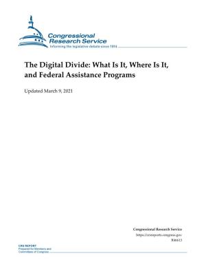 The Digital Divide: What Is It, Where Is It, and Federal Assistance Programs