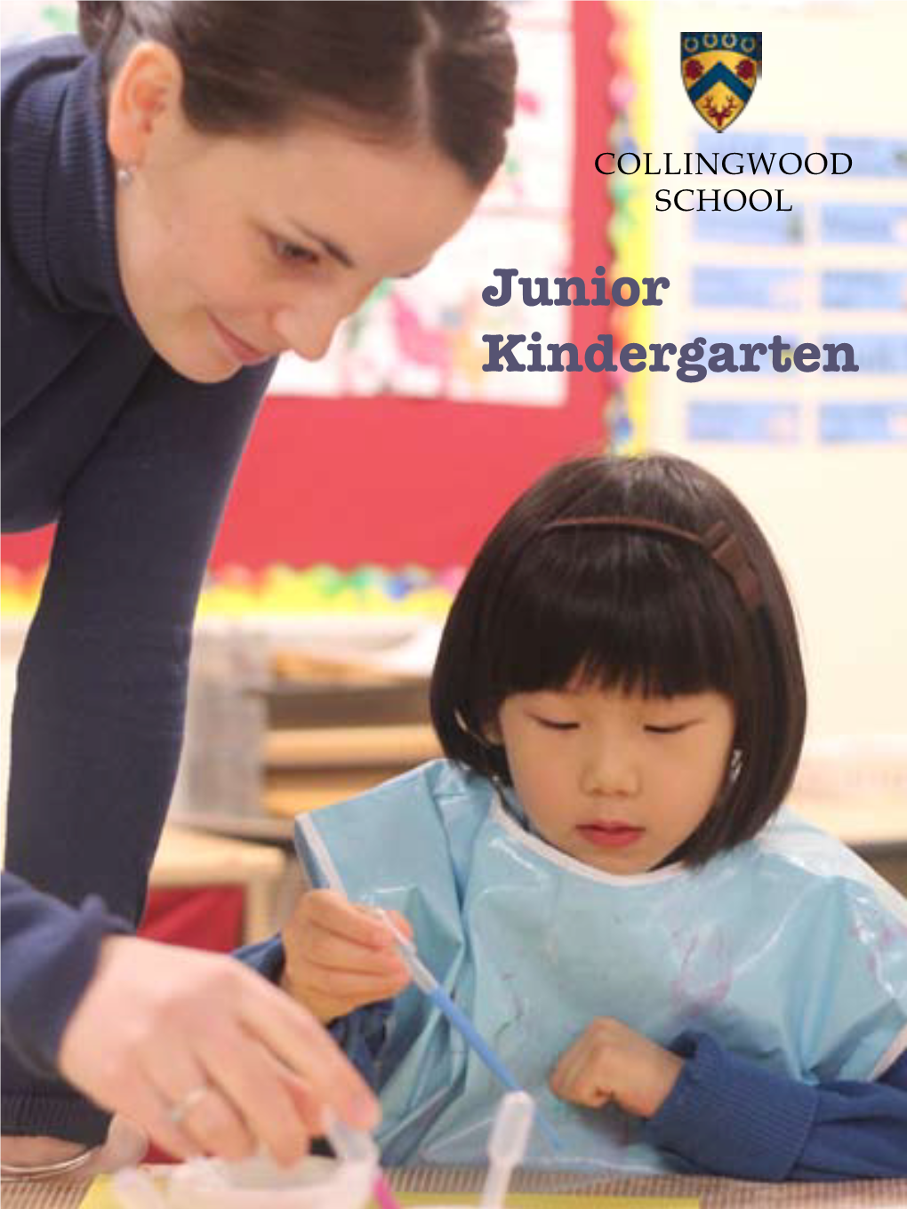 Junior Kindergarten JK CORE and JK PLUS Form the Perfect Beginning for Your Child As He Or She Embarks on a Lifetime of Learning