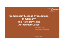 Compulsory License Proceedings in Germany the Raltegravir and Alirocumab Cases Dr