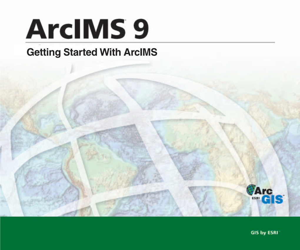 Getting Started with Arcims Copyright © 2004 ESRI All Rights Reserved