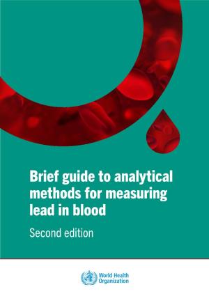 Brief Guide to Analytical Methods for Measuring Lead in Blood Second Edition