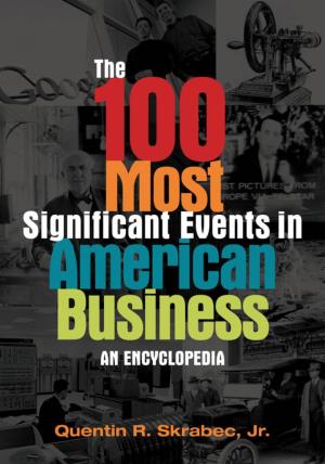 The 100 Most Significant Events in American Business : an Encyclopedia / Quentin R