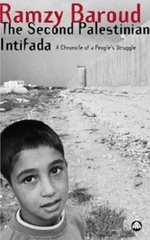 The Second Palestinian Intifada a Chronicle of a People’S Struggle