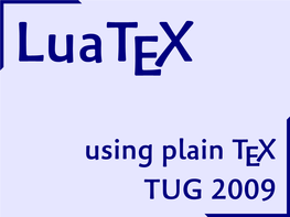 Using Plain TEX TUG 2009 Although We Use Context for Testing We Also Need to Check Basic Behaviour with a Minimal Macro Set and Bare Definitions